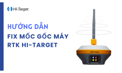 hướng dẫn fix mốc gốc máy hitarget