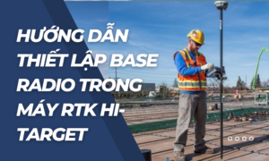 Hướng dẫn đo chi tiết bằng máy rtk