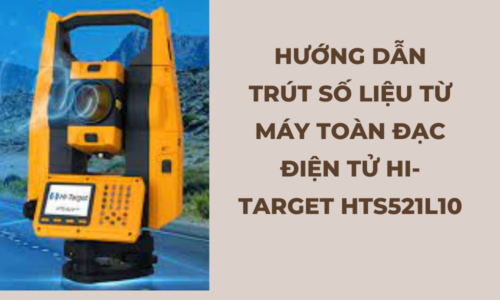 Trút số liệu máy toàn đạc HTS5210L10